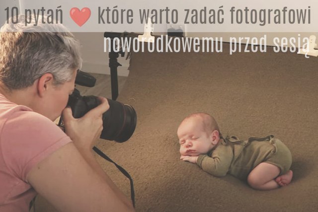 pytania do fotografa noworodkowego przed sesją